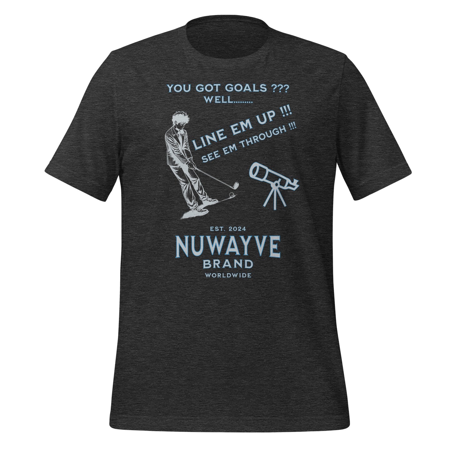 You Got Goals T-Shirt