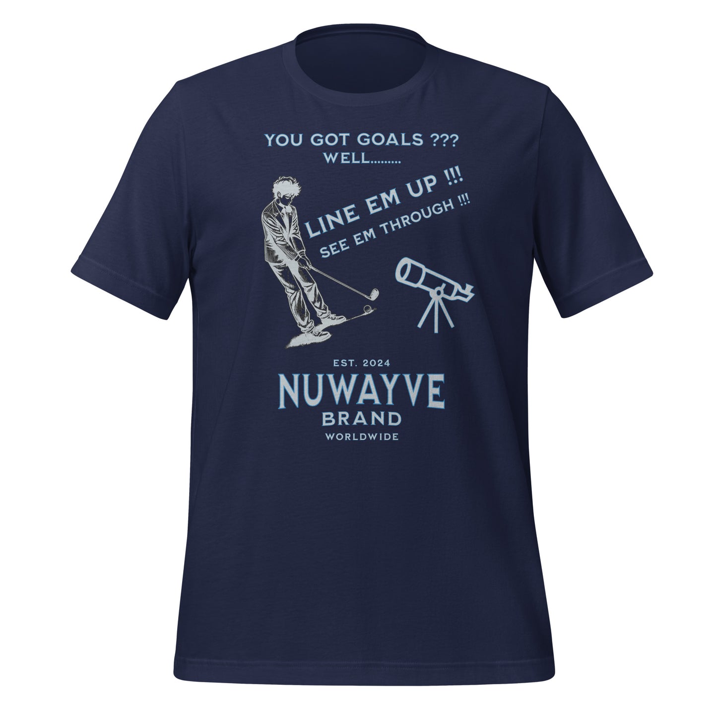 You Got Goals T-Shirt