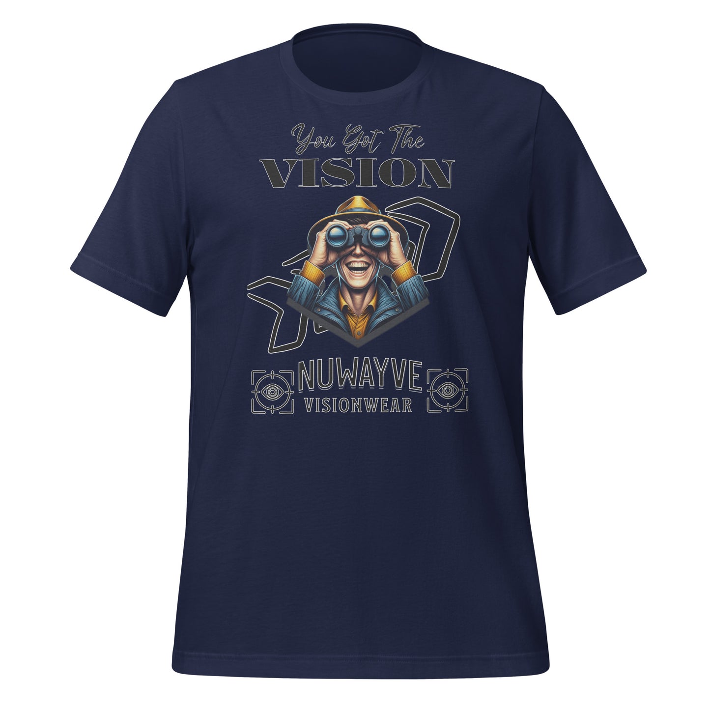 You Got the Vision T-Shirt